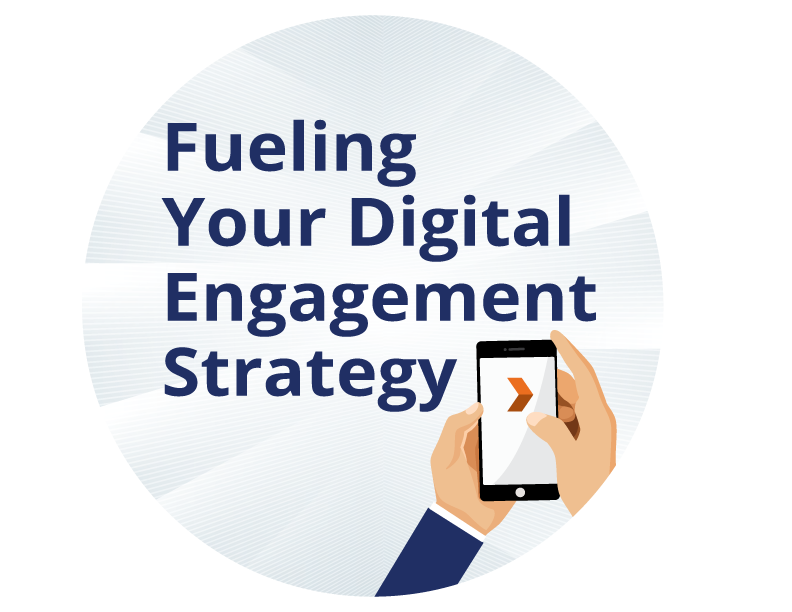 Fueling Your Digital Engagement Strategy